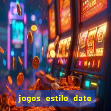 jogos estilo date ariane para android